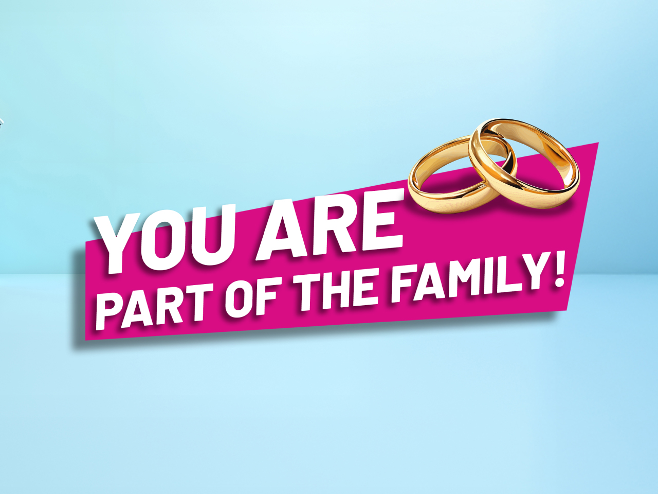 You are also part of the family! 